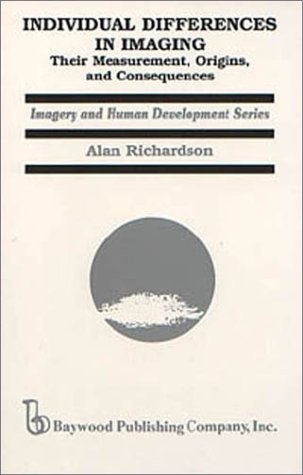 Individual Differences in Imaging: Their Measurement, Origins, and Consequences (Imagery and Human Development)