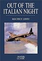 Out of the Italian Night: Wellington Bomber Operations 1944-45 (Airlife's Classics)
