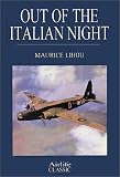 Out of the Italian Night: Wellington Bomber Operations 1944-45 (Airlife's Classics)