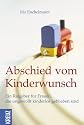 Abschied vom Kinderwunsch: Ein Ratgeber f&uuml;r Frauen, die ungewollt kinderlos geblieben sind