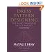Dress Pattern Designing (Classic Edition): The Basic Principles of Cut and Fit
