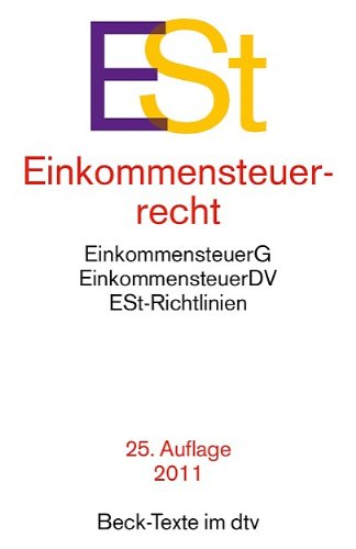 Produkt-Bild: Einkommensteuerrecht: Einkommensteuergesetz mit Einkommensteuer-Grund- und -Splittingtabelle, Einkommensteuer-Durchf&uuml;hrungsverordnung, Einkommensteuer-Richtlinien