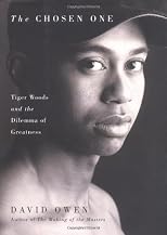 The Chosen One: Tiger Woods and the Dilemma of Greatness