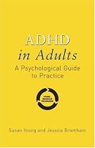 ADHD in Adults: A Psychological Guide to Practice