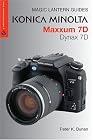 Magic Lantern Guides: Konica Minolta Maxxum 7D/Dynax 7D (A Lark Photography Book)