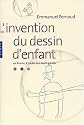 L'Invention du dessin d'enfant en France, &agrave; l'aube des avant-gardes