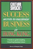 Success Secrets to Maximize Business in Hong Kong (Culture Shock!)