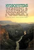 Hydrosystems Engineering and Management (Mcgraw Hill Series in Water Resources and Environmental Engineering)