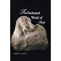 The Enchanted World of Sleep by Prof. Peretz Lavie and Anthony Berris