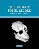 The Primate Fossil Record (Cambridge Studies in Biological and Evolutionary Anthropology)