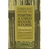 CompleteGuidetoStartingaUsedBookstore:OldBooksintoGold
