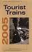 Empire's State Railway Museum's Tourist Trains 2005: 40th Annual Guide To Tourist Railroads And Museums