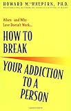 How to Break Your Addiction to a Person