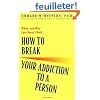 How to Break Your Addiction to a Person