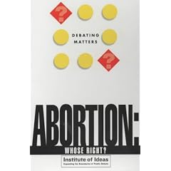 Abortion: Whose Right? (Debating Matters)