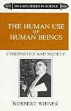 The Human Use Of Human Beings: Cybernetics And Society (Da Capo Paperback)