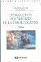 Introduction aux th�ories de la communication : Analyse s�mio-pragmatique de la communication m�diatique