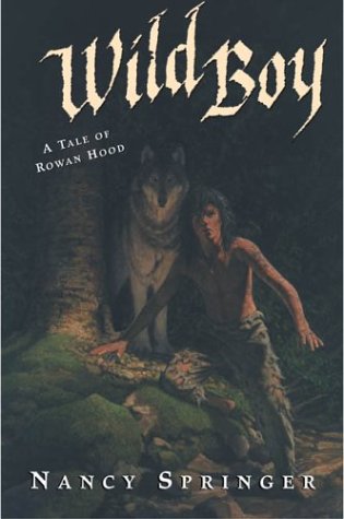 Cover of Wild Boy: A Tale of Rowan Hood