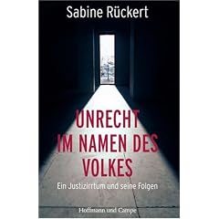 Unrecht im Namen des Volkes. Ein Justizirrtum und seine Folgen (Gebundene Ausgabe)
