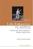 Life-Enhancing Plastics: Plastics and Other Materials in Medical Applications (Series on Biomaterials and Bioengineering)