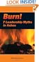 Burn! Leadership Myths in Flames