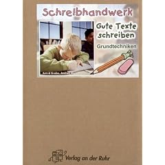 Schreibhandwerk: Gute Texte schreiben: Grundtechniken. Klasse 3 - 4