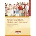 Kinder erziehen, bilden und betreuen: Lehrbuch f�r Ausbildung und Studium