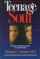 Restoring the Teenage Soul : Nurturing Sound Hearts and Minds in a Confused Culture