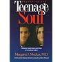 Restoring the Teenage Soul : Nurturing Sound Hearts and Minds in a Confused Culture