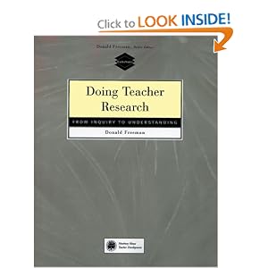 Doing Teacher Research: From Inquiry to Understanding