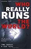 Who Really Runs the World?: The War Between Globalisation and Democracy (Conspiracy Books)