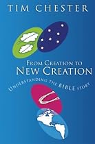 From Creation to New Creation: Understanding the Bible Story