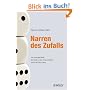 Narren des Zufalls: Die verborgene Rolle des Gl�cks an den Finanzm�rkten und im Rest des Lebens