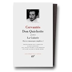 Don Quichotte pr�c�d� de � La Galat�e � : Oeuvres romanesques compl�tes, I