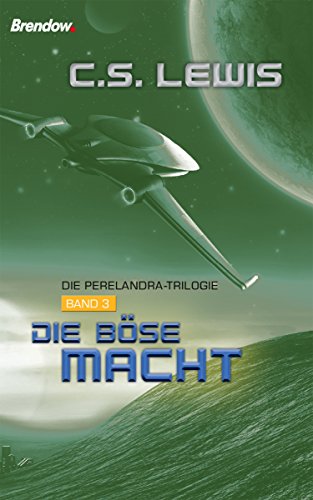 Die böse Macht: Die Perelandra-Trilogie, Band 3 (German Edition)