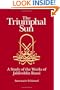 The Triumphal Sun (Persian Studies Series): A Study of the Works of Jalaloddin Rumi