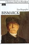 Bismarck - Eine Biographie - Christian Graf von Krockow