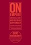 On Empire: America, War, and Global Supremacy