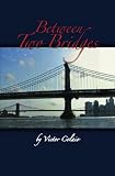 Between Two Bridges