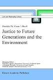 Justice to Future Generations and the Environment (Law and Philosophy Library)