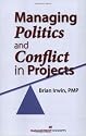 Managing Politics and Conflict in Projects