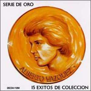 Alberto Vazquez - 15 Exitos - Zortam Music