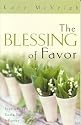The Blessing of Favor: Experiencing God's Supernatural Influence