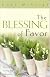 The Blessing of Favor: Experiencing God's Supernatural Influence