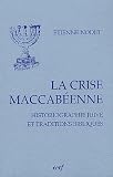 La crise maccabéenne : Historiographie juive et traditions bibliques