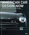 American Car Design Now: Inside the Studios of America's Top 15 Car Designers