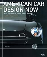 American Car Design Now: Inside the Studios of America's Top 15 Car Designers