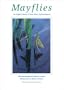 Mayflies: An Angler's Study of Trout Water Ephemeroptera