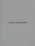 This is yours now : [lost, found and stolen works, 2001-2007