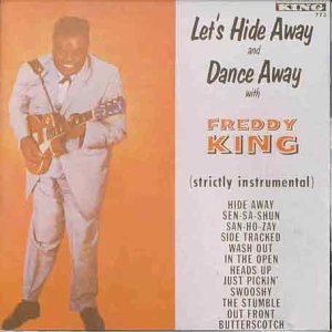 CD-Charts  Music : Let's Hide Away and Dance Away With Freddie King: Strictly Instrumental